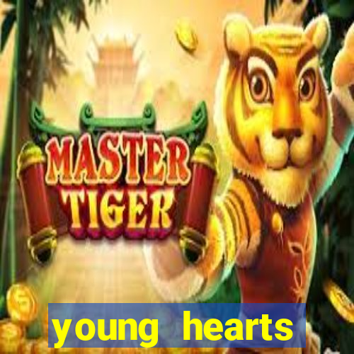 young hearts assistir 2024